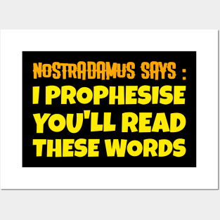 NOSTRADAMUS SAYS Posters and Art